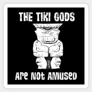 The Tiki Gods are not Amused Sticker